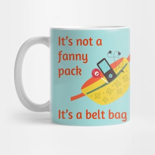 Lispe It's Not a Fanny Pack, It's a Belt Bag, Funny Current Trends Mug